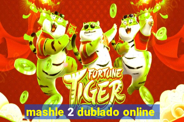 mashle 2 dublado online